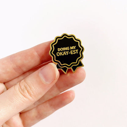 Enamel Pin | Doing my Okay-est