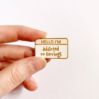 Enamel Pin | Addicted to Earrings