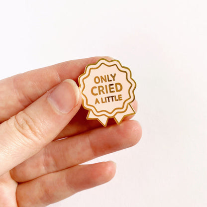 Enamel Pin | Only Cried a Little