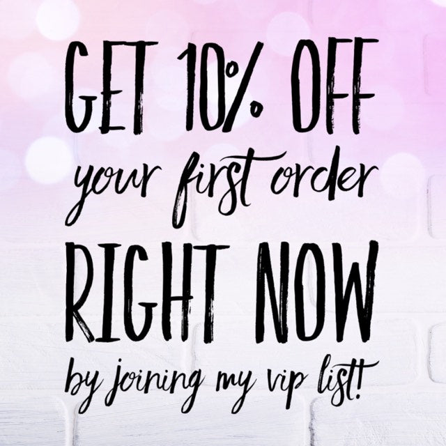 get 10% off discount on your first order when you join my VIP list, subscribe on home page